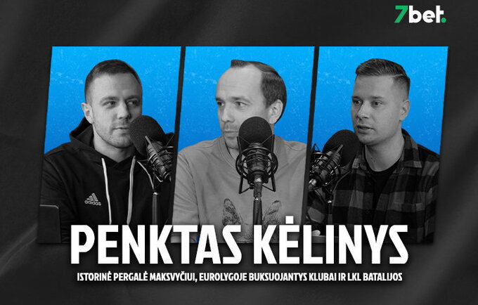 „Penktas kėlinys“: istorinė pergalė K.Maksvyčiui, Eurolygoje buksuojantys klubai ir LKL batalijos