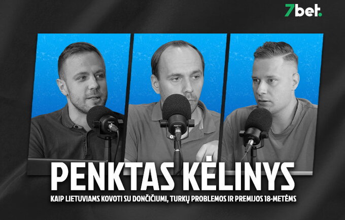 „Penktas kėlinys“: kaip lietuviams kovoti su L.Dončičiumi, kam rinktinėms 14 žaidėjų ir premijos 18-metėms