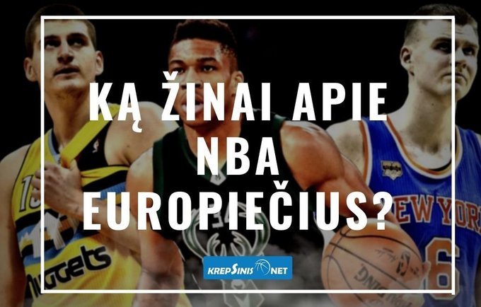 Ką žinai apie NBA europiečius? (Krepsinis.net nuotr.)