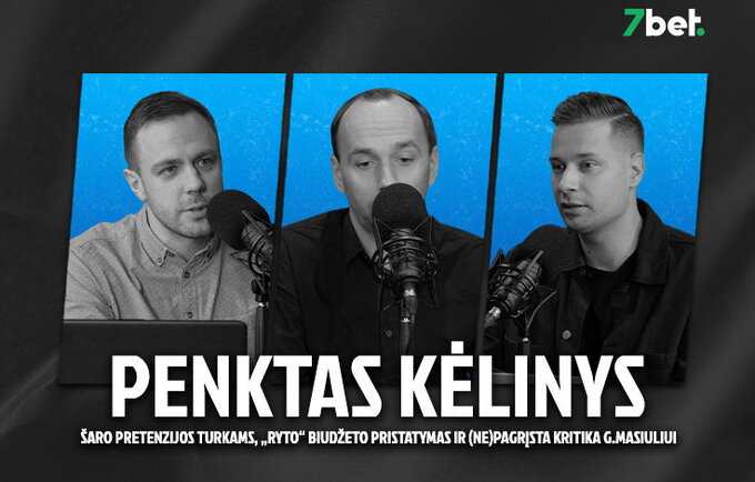 „Penktas kėlinys“: Šaro pretenzijos turkams, „Ryto“ biudžeto pristatymas ir (ne)pagrįsta kritika G.Masiuliui